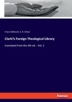 Clark's Foreign Theological Library: translated from the 4th ed. - Vol. 2 3348047463 Book Cover