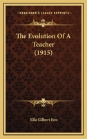 The Evolution of a Teacher 1437291813 Book Cover