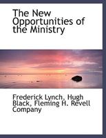 The New Opportunities of the Ministry 054869852X Book Cover