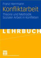 Konfliktarbeit: Theorie Und Methodik Sozialer Arbeit in Konflikten 3531150677 Book Cover