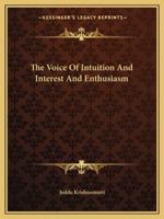The Voice Of Intuition And Interest And Enthusiasm 1425457509 Book Cover