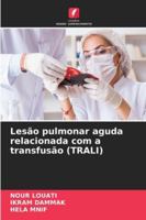 Lesão pulmonar aguda relacionada com a transfusão (TRALI) (Portuguese Edition) 6208709318 Book Cover