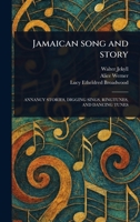 Jamaican Song and Story 1023377306 Book Cover
