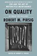 On Quality: An Inquiry into Excellence: Unpublished and Selected Writings 0063084651 Book Cover
