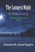 The Longest Night: A Yule Story (I Can Imagine Seasons) 1087284961 Book Cover
