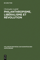 Philanthropisme, Liberalisme Et Revolution: Le 'Braunschweigisches Journal' Et Le 'Schleswigsches Journal' (1788-1793) 3484810173 Book Cover