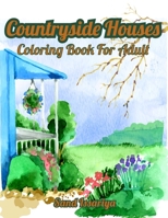 Countryside Houses: Coloring Book For Adult 1689341432 Book Cover