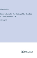 Italian Letters; Or, The History of the Count de St. Julian, Volumes 1 & 2: in large print 3387326785 Book Cover