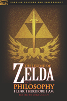 The Legend of Zelda and Philosophy 0812696549 Book Cover