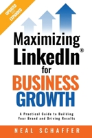 Maximizing LinkedIn for Business Growth: A Practical Guide to Building Your Brand and Driving Results B0GF7ZNK7P Book Cover