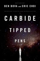 Carbide Tipped Pens: Seventeen Tales of Hard Science Fiction 0765334305 Book Cover