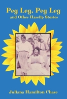 Peg Leg, Peg Leg: and Other Harelip Stories 1958533459 Book Cover