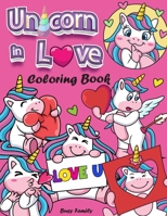 Unicorn in Love Coloring Book: 40+ Adorable, High-Quality Coloring Pages of Loving Unicorns. A Unique Love-Packed Gift for Unicorn Lovers! Unicorn Coloring Gifts B08T4H7FBH Book Cover