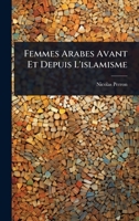 Femmes Arabes Avant Et Depuis L'islamisme (French Edition) 1023742098 Book Cover