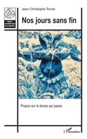 Nos jours sans fin: Propos sur le temps qui passe 2336563320 Book Cover