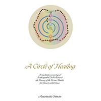 A Circle of Healing: A meditative weaving of Reiki symbol ChoKuRei and the Rosary of the Divine Mother for these troubled times B0G35RH2P6 Book Cover