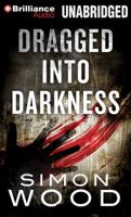Dragged Into Darkness 1531882544 Book Cover