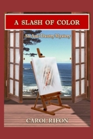 A Slash of Color 0984171932 Book Cover