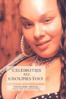 Celebrities Are Groupies Too! 059547845X Book Cover
