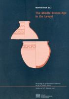 The Middle Bronze Age in the Levant: Proceedings of an International Conference on Ma Iia Ceramic Material. Vienna, 24th-26th of January 2001 3700131194 Book Cover