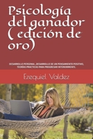 Psicología del ganador ( edición de oro): desarrollo personal,Desarrollo de un pensamiento positivo, teorías practicas para progresar interiormente. (Spanish Edition) 1676226435 Book Cover