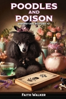 Poodles and Poison: Whiskey Dog Mystery #2 1737973359 Book Cover