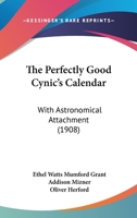 The Perfectly Good Cynic's Calendar: With Astronomical Attachment 1165591200 Book Cover