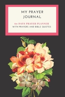 My Prayer Journal: 60 days prayer planner. With prayers and Bible quotes 1696326540 Book Cover