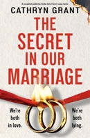 The Secret in Our Marriage: A completely addictive psychological thriller full of heart-racing twists 1805508644 Book Cover