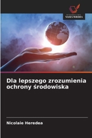 Dla lepszego zrozumienia ochrony srodowiska (Polish Edition) 6209588018 Book Cover