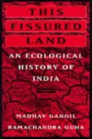 This Fissured Land: An Ecological History of India (Oxford India Paperbacks) 0520082966 Book Cover