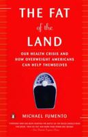 The Fat of the Land: The Obesity Epidemic and How Overweight Americans Can Help Themselves