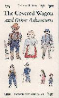 The Covered Wagon and Other Adventures 0803292228 Book Cover