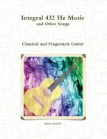 Integral 432 Hz Music and Other Songs: Classical and Fingerstyle Guitar 1723896861 Book Cover
