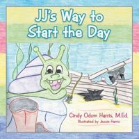 Jj's Way to Start the Day 150757908X Book Cover