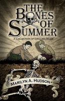 The Bones of Summer: A Collection of Chilling Tales 1456528173 Book Cover