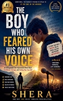 The Boy Who Feared His Own Voice B0H6SYJP44 Book Cover
