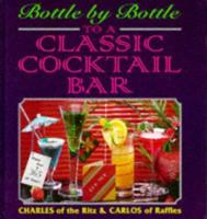 Bottle by Bottle to a Classic Cocktail Bar 0572023057 Book Cover
