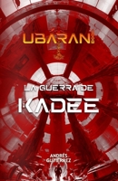 Ubárani #6: La Guerra de Kadee (Spanish Edition) B0H51JF59H Book Cover