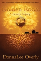 Golden Roots: a family legacy 173525178X Book Cover