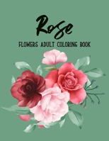 Rose Flowers Coloring Book: An Adult Coloring Book with Flower Collection, Bouquets, Stress Relieving Floral Designs for Relaxation B08LNMSQ8S Book Cover