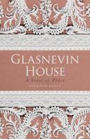 Glasnevin House: A Sense of Place 1845888391 Book Cover