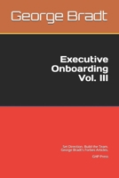 Executive Onboarding Vol. III: Set Direction. Build the Team. George Bradt's Forbes Articles. B085RRZ5TG Book Cover