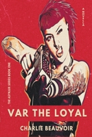 Var the Loyal B0BXMZSVBY Book Cover