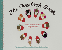 The Overlook Book: Change Your Perspective, Change the World 1641709553 Book Cover
