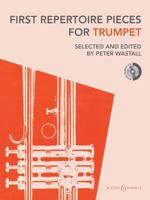 First Repertoire Pieces for Trumpet: 21 Pieces with a CD of Piano Accompaniments and Backing Tracks 0851627102 Book Cover