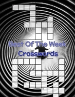 Best Of The Week Crosswords: Use Today Crossowrd Puzzles, Classic CrissCross, Crosswords & Variety Puzzles Crossword Puzzles Books All Time Favorite Variety Favorites Brain for adults and kids 1651119686 Book Cover