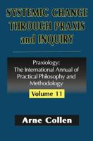 Systemic Change Through Praxis and Inquiry 1138515191 Book Cover