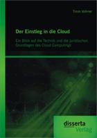 Der Einstieg in Die Cloud: Ein Blick Auf Die Technik Und Die Juristischen Grundlagen Des Cloud Computings 3954252260 Book Cover