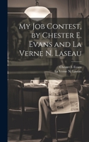 My Job Contest, by Chester E. Evans and La Verne N. Laseau 1022896865 Book Cover